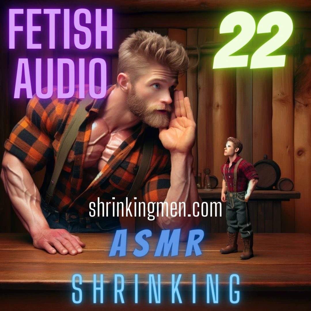 Cover of Fetish Audio 22: ASMR Shrinking, a giant bearded lumberjack listening to a tiny man on a table