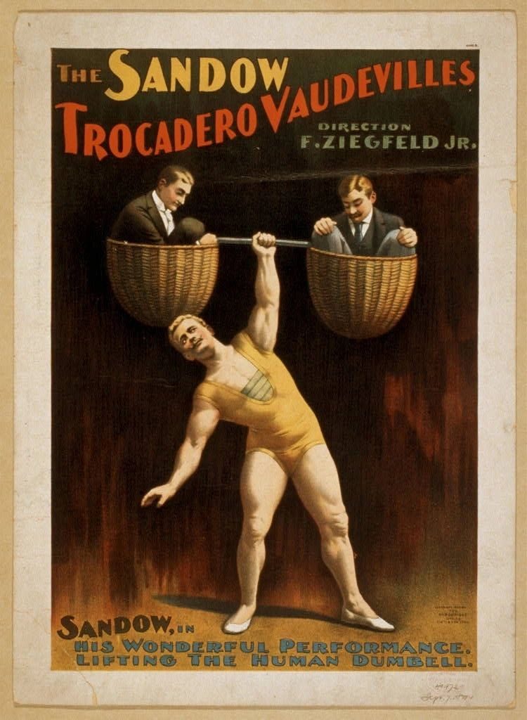 Vintage Sandow Trocadero Vaudevilles poster of Sandow lifting a barbell with men in its baskets