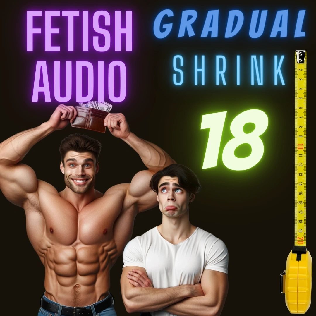 Cover of Fetish Audio 18: Gradual Shrink, a shirtless muscleman beside a worried man and a tape measure