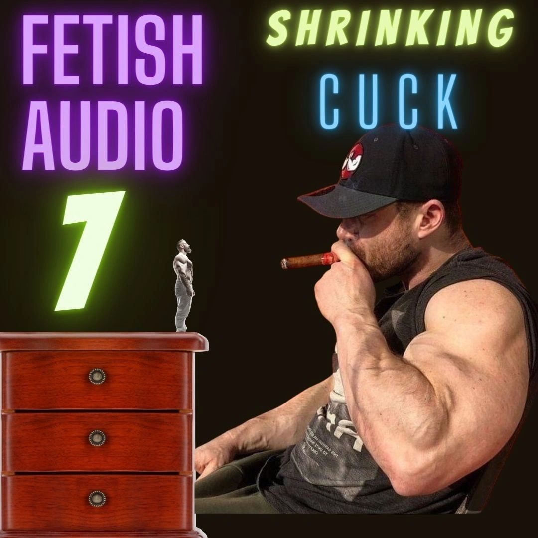 Cover of Fetish Audio 7: Shrinking Cuck, a man in a cap smoking a cigar beside a tiny figure