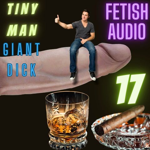 Fetish Audio 17: Tiny Man, Giant Dick cover