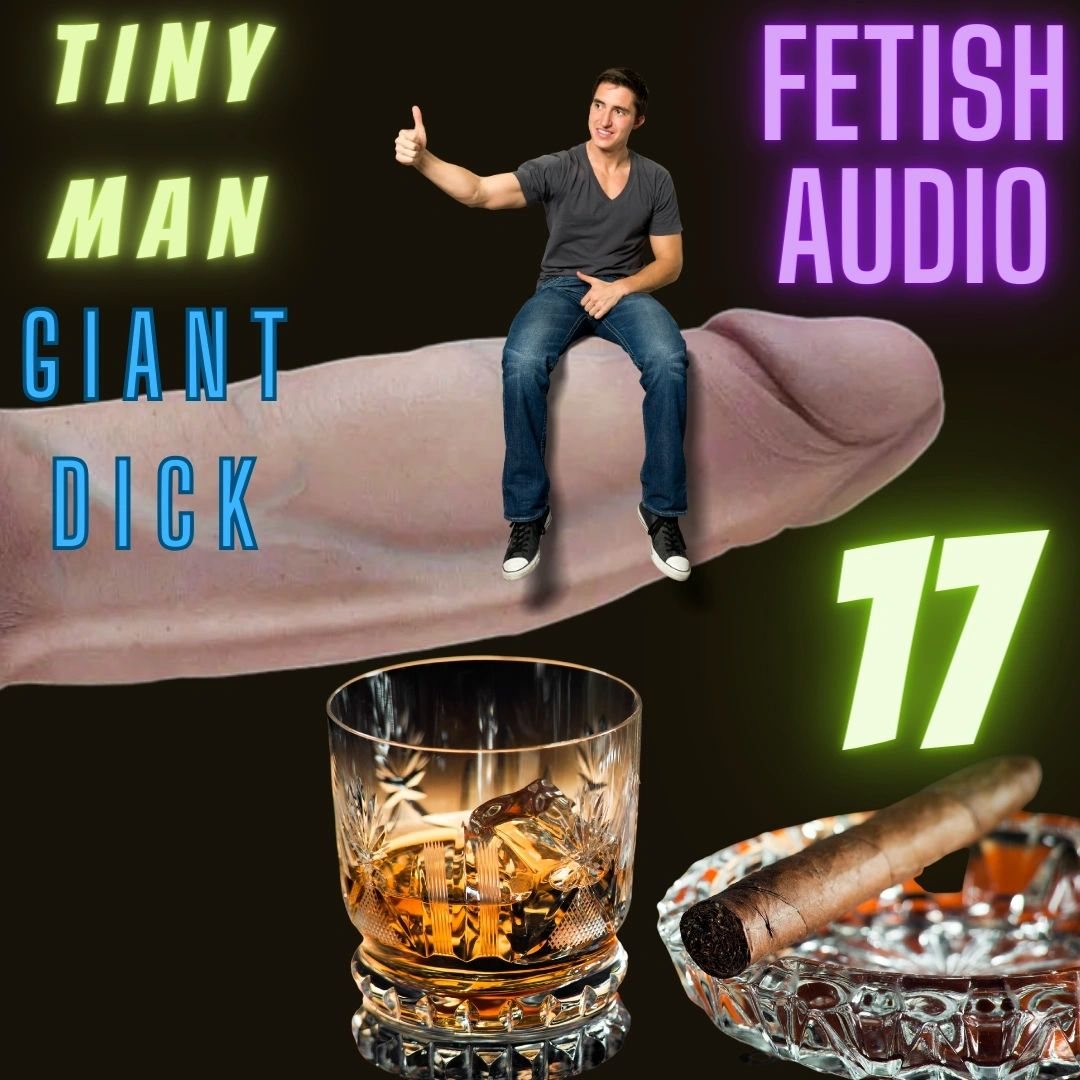 Fetish Audio 17: Tiny Man, Giant Dick cover