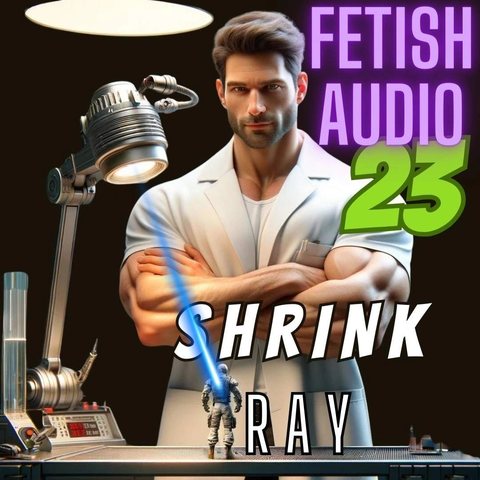 Fetish Audio 23: Shrink Ray cover